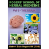 Rogers' School of Herbal Medicine Volume Nine: The Brain