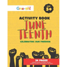 Juneteenth: Celebrating Our Freedom: Activity Book
