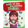 Look At Me I'm Learning Italian: A Story For Ages 3-6