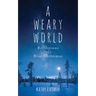 A Weary World: Reflections for a Blue Christmas