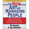 The New Art of Managing People, Updated and Revised: Person-To-Person Skills, Guidelines, and Techniques Every Manager Needs to Guide, Direct, and Mot