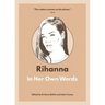 Rihanna: In Her Own Words