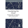 Countering the Cloud: Thinking With and Against Data Infrastructures