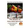 Turns Out you Can Grow Money - The Basics of Value-added Agriculture