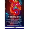 Neon Signs: Manufacture - Installation - Maintenance - A History of the Neon Tube Light and the Electrical Sign Making Industry