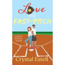 Love and Fast-Pitch: A Sports Romance Novella