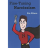 Fine-Tuning Narcissism