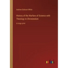 History of the Warfare of Science with Theology in Christendom: in large print