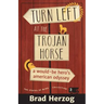 Turn Left at the Trojan Horse: A Would-Be Hero's American Odyssey