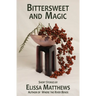 Bittersweet and Magic
