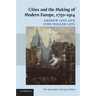 Cities and the Making of Modern Europe, 1750-1914