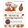 Making Gourd Musical Instruments: Over 60 String, Wind & Percussion Instruments & How to Play Them