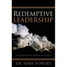Redemptive Leadership: Unleashing Your Greatest Influence