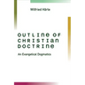Outline of Christian Doctrine: An Evangelical Dogmatics