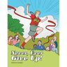 Never, Ever Give Up!