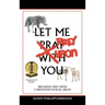 Let Me Prey Upon You: Breaking Free from a Minister's Sexual Abuse