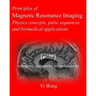 Principles of Magnetic Resonance Imaging: Physics Concepts, Pulse Sequences, & Biomedical Applications