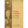Living without a Why