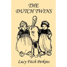 The Dutch Twins, Illustrated Edition (Yesterday's Classics)