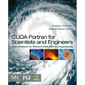 CUDA Fortran for Scientists and Engineers: Best Practices for Efficient CUDA Fortran Programming