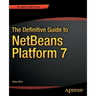 The Definitive Guide to Netbeans(tm) Platform 7