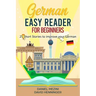 German Easy Reader for Beginners - 25 Short Stories to improve your German: Read for pleasure at your level, expand your vocabulary and learn German t