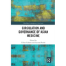 Circulation and Governance of Asian Medicine