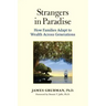 Strangers in Paradise: How Families Adapt to Wealth Across Generations