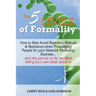 The 5 Levels of Formality: How to Best Avoid Rejection, Ridicule & Resistance when Prospecting People for your Network Marketing Business...and w