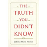 The Truth You Didn't Know