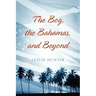 The Bog, the Bahamas, and Beyond