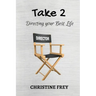 Take 2: Directing your best life