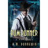 Rum Runner: A Novella