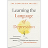 Learning the Language of Depression: Overcoming Communication Barriers So People with Depression Are Safe and Understood