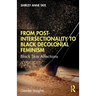 From Post-Intersectionality to Black Decolonial Feminism: Black Skin Affections