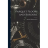 Parquet Floors and Borders.