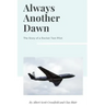 Always Another Dawn: The Story of a Rocket Test Pilot