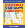 Brain Games Book For Adults - Sudoku Variants Puzzle Books: Logic Games For Adults