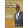 The Right Stuff Comes In Black, Too