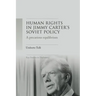A Precarious Equilibrium: Human Rights and Détente in Jimmy Carter's Soviet Policy