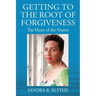 Getting to the Root of Forgiveness: The Heart of the Matter