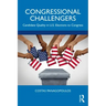 Congressional Challengers: Candidate Quality in U.S. Elections to Congress