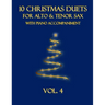 10 Christmas Duets for Alto and Tenor Sax with Piano Accompaniment: Vol. 4