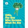 Ollie, The Boy Who Became What He Ate: Ollie Storybook