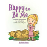 Happy to Be Me: Positive Affirmations for Little Girls