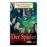 Der Spieler: Autobiografischer Roman: Ein waghalsiges Spiel mit dem Leben