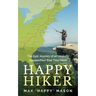 Happy Hiker: The Epic Journey of an Unlikely Appalachian Trail Thru-Hiker