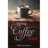 Having Coffee With Jesus