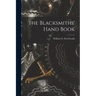 The Blacksmiths' Hand Book