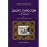 Glory Through Time, Vol. 1: A Narrative of the Kingdom of God